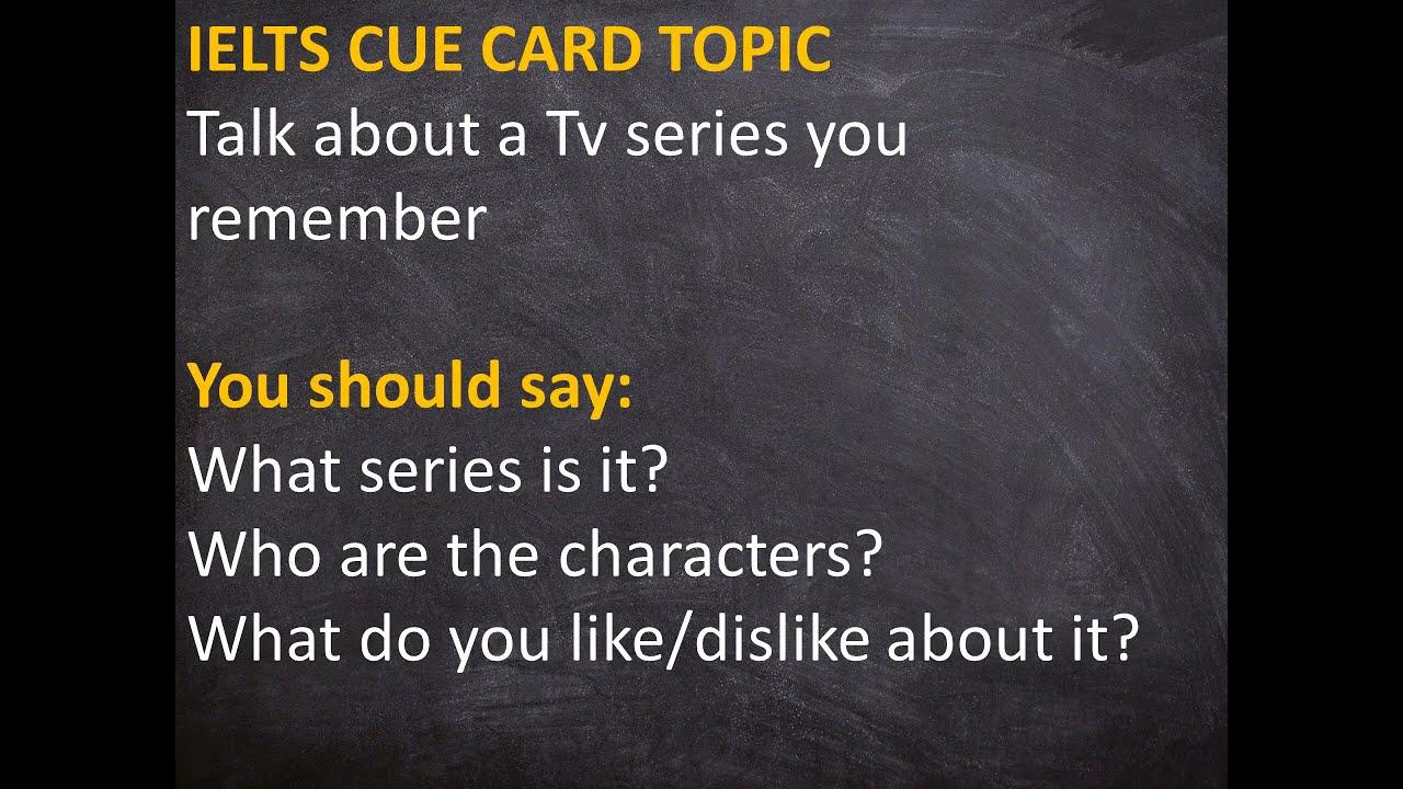 'Video thumbnail for Talk about a Tv series you remember IELTS Cue Card'