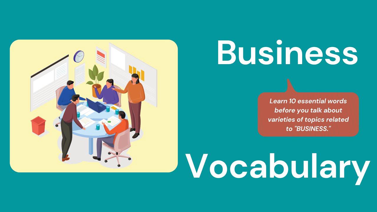 'Video thumbnail for 10 Everyday Words Related to BUSINESS || Vocabulary || ESL Advice'