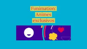 Funimation: Animes exclusivos