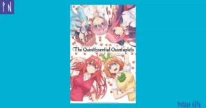 The Quintessential Quintuplets