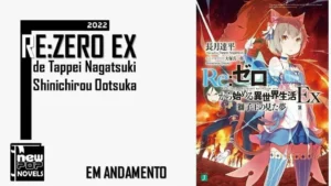 Editora NewPop Anuncia Lançamento de ‘Re:Zero Ex’ e ‘Re:Zeropédia’ no Brasil. —Apenas um Fã de Animes Isekai.