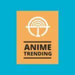 Anime Trending