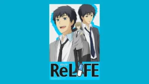 10 animes parecidos com ReLIFE