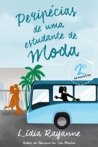 Peripécias de uma Estudante de Moda - 2º Semestre (Peripécias de uma Estudante de Moda #2)