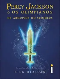 Os Arquivos do Semideus (Percy Jackson & os Olimpianos) 