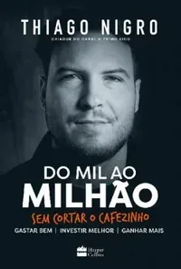 Do Mil ao Milhão. Sem Cortar o Cafezinho