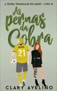 As Pernas da Cobra (A Teoria Triangular do Amor #01)