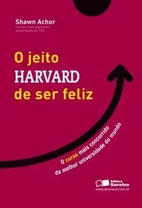 O Jeito Harvard de Ser Feliz