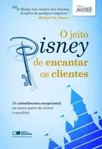 O Jeito Disney de Encantar Os Clientes