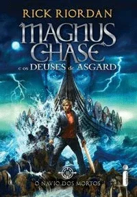 O Navio dos Mortos (Magnus Chase e os Deuses de Asgard #3)