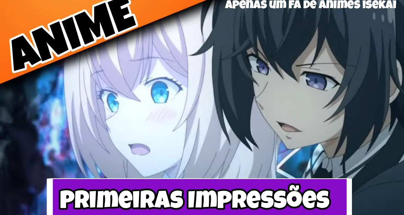 Primeiras Impressões — Anime | Apenas um fã de animes isekai