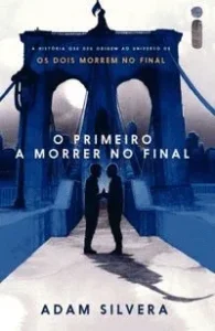 O Primeiro a Morrer no Final (Os Dois Morrem No Final #0,5)