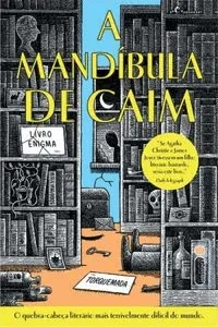 A mandíbula de Caim (O quebra-cabeça literário mais terrivelmente difícil do mundo.)