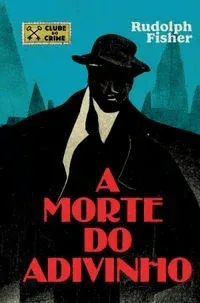 A morte do adivinho (Clube do crime #1)