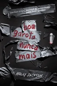 Boa Garota Nunca Mais (Manual de Assassinato para Boas Garotas #3)