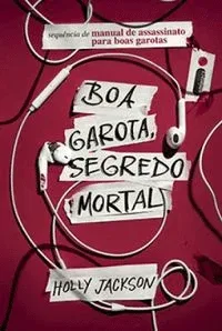 Boa Garota, Segredo Mortal (Manual de Assassinato para Boas Garotas #2)