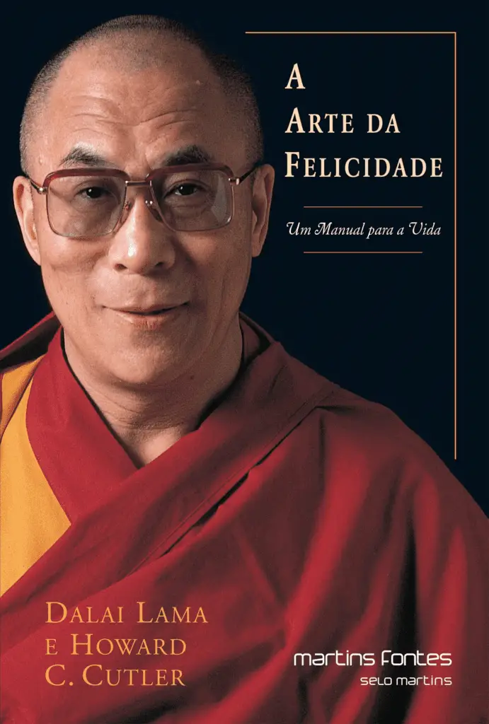 "A Arte da Felicidade" - de Dalai Lama e Howard C. Cutler